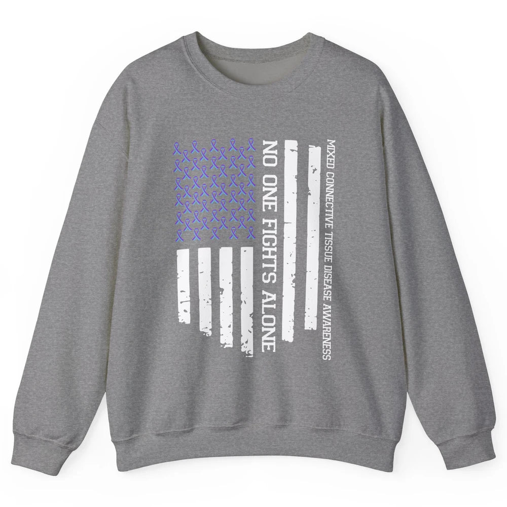 Mixed Connective Tissue Disease No One Fight Alone US Flag Unisex Crewneck Sweatshirt