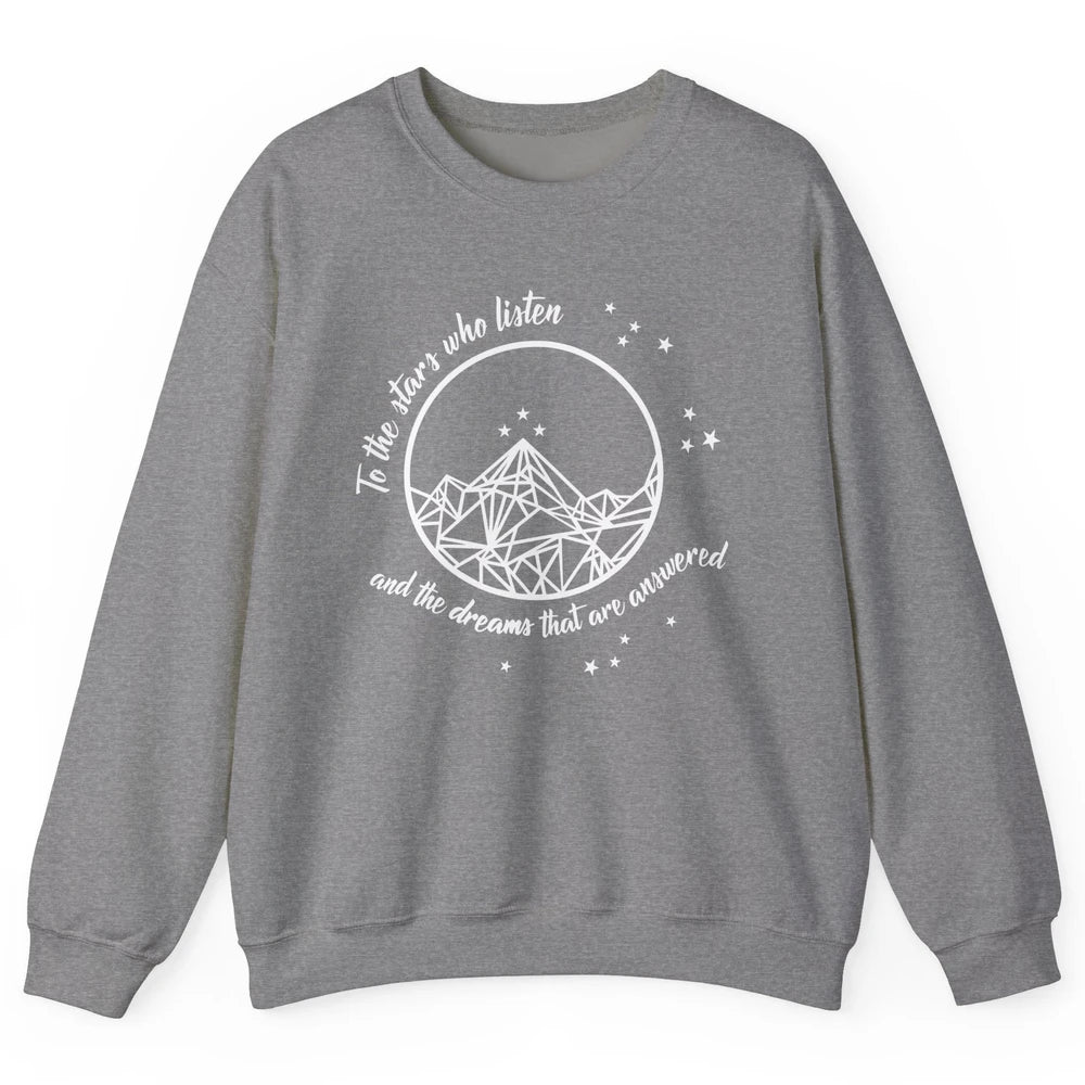 Night To The Stars Who Listen And Dreams That Are Answered Unisex Crewneck Sweatshirt