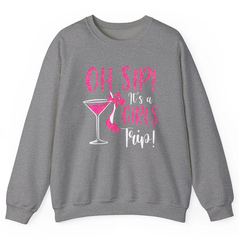 Oh Sip It Girls Trip Wine Party Travel High Heel Traveling Unisex Crewneck Sweatshirt