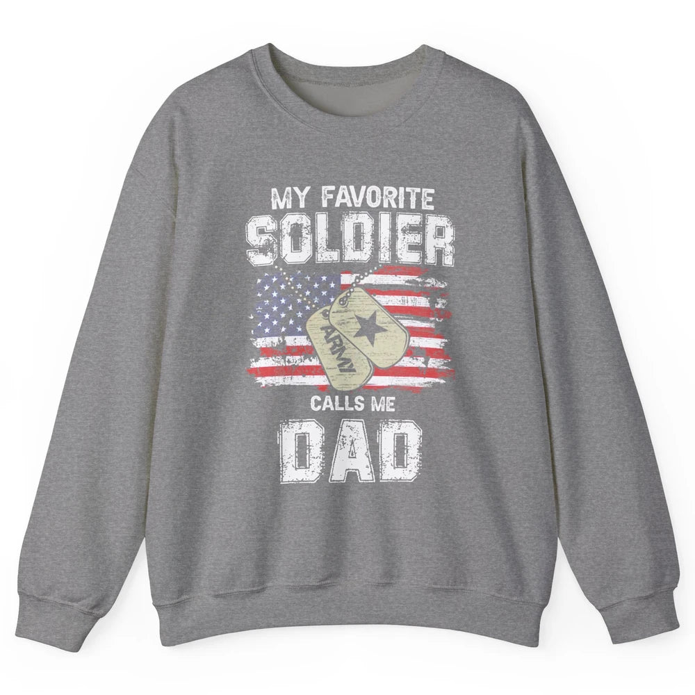 My Favorite Soldier Calls Me Dad US Army Military US Flag Unisex Crewneck Sweatshirt