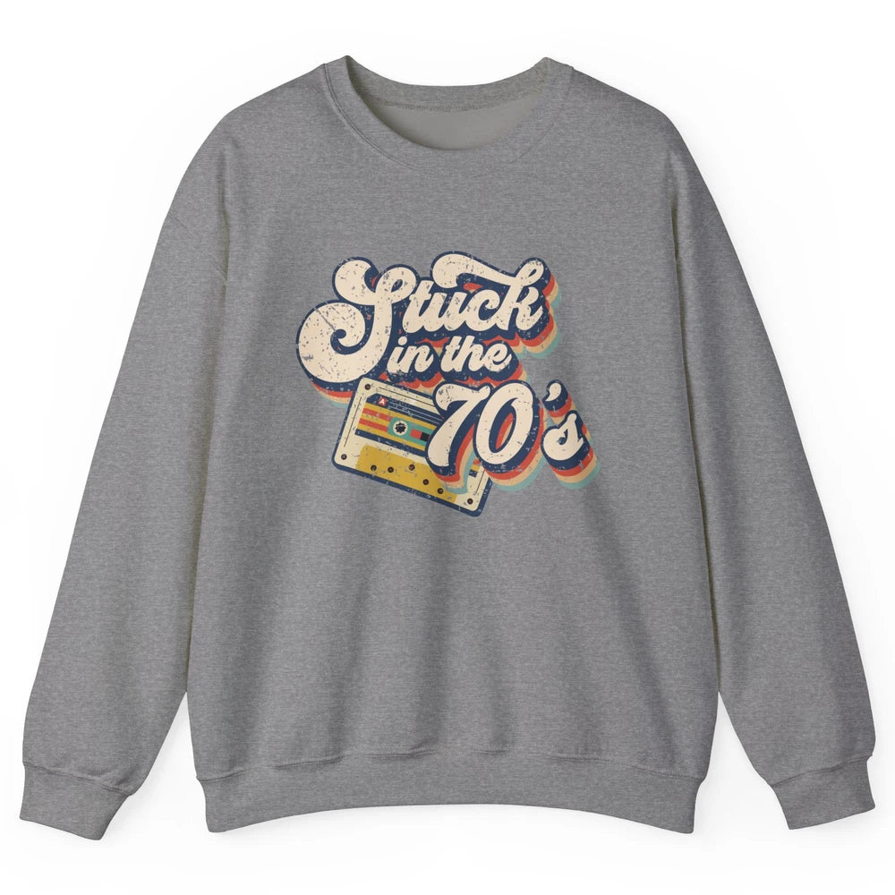 Retro Cassette Stuck In The 70s 1970s Born Birthday Day Gift Unisex Crewneck Sweatshirt
