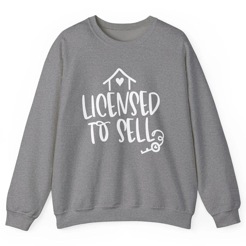 Realtor Licensed To Sell Real Estate Agent Housing Investors Unisex Crewneck Sweatshirt