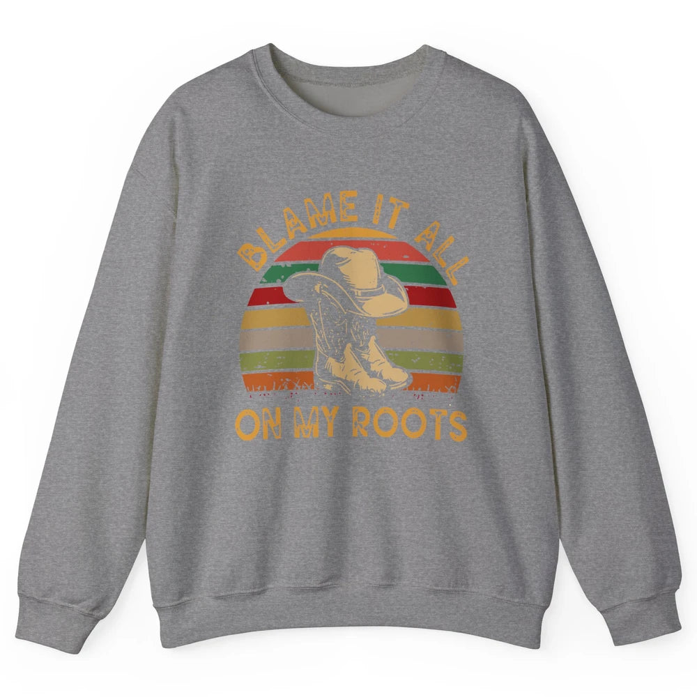 Retro Cowboy Boots Hat Blame It On My Roots Western Cowgirls Unisex Crewneck Sweatshirt