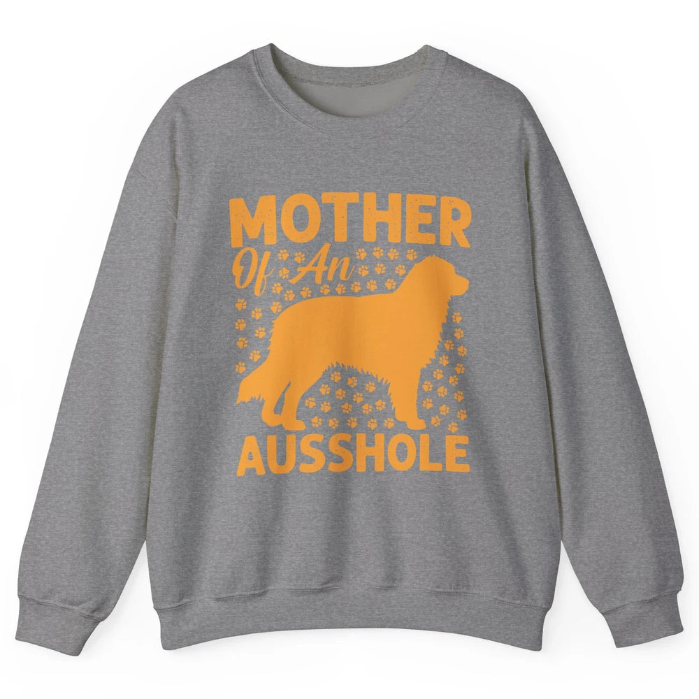 Mother Of An Ausshole Australian Shepherd Dog Mom Gift Unisex Crewneck Sweatshirt