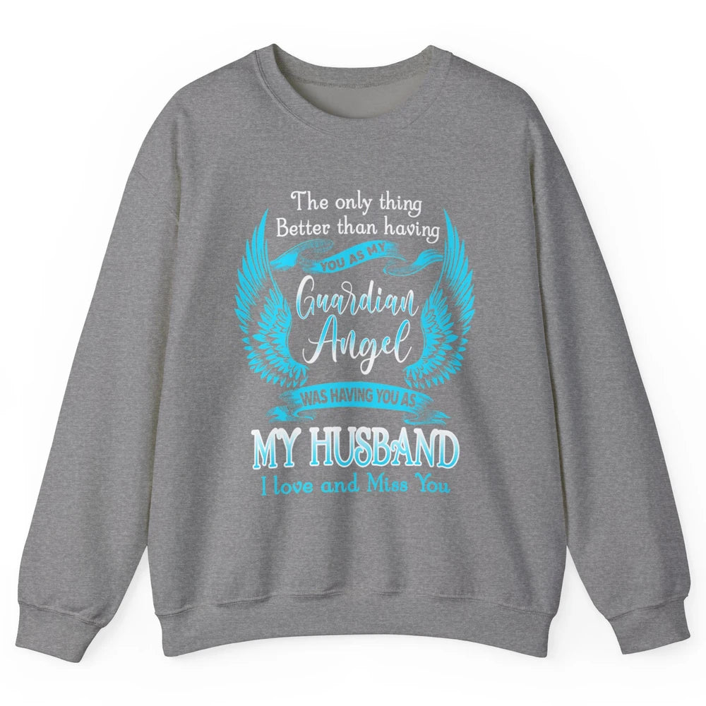 My Husband Is Guardian Angel Heaven Wings Love and Miss You Unisex Crewneck Sweatshirt
