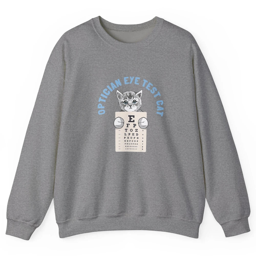 Optician Eye Test Cat Optometrist Ophthalmology Kitten Tools Unisex Crewneck Sweatshirt