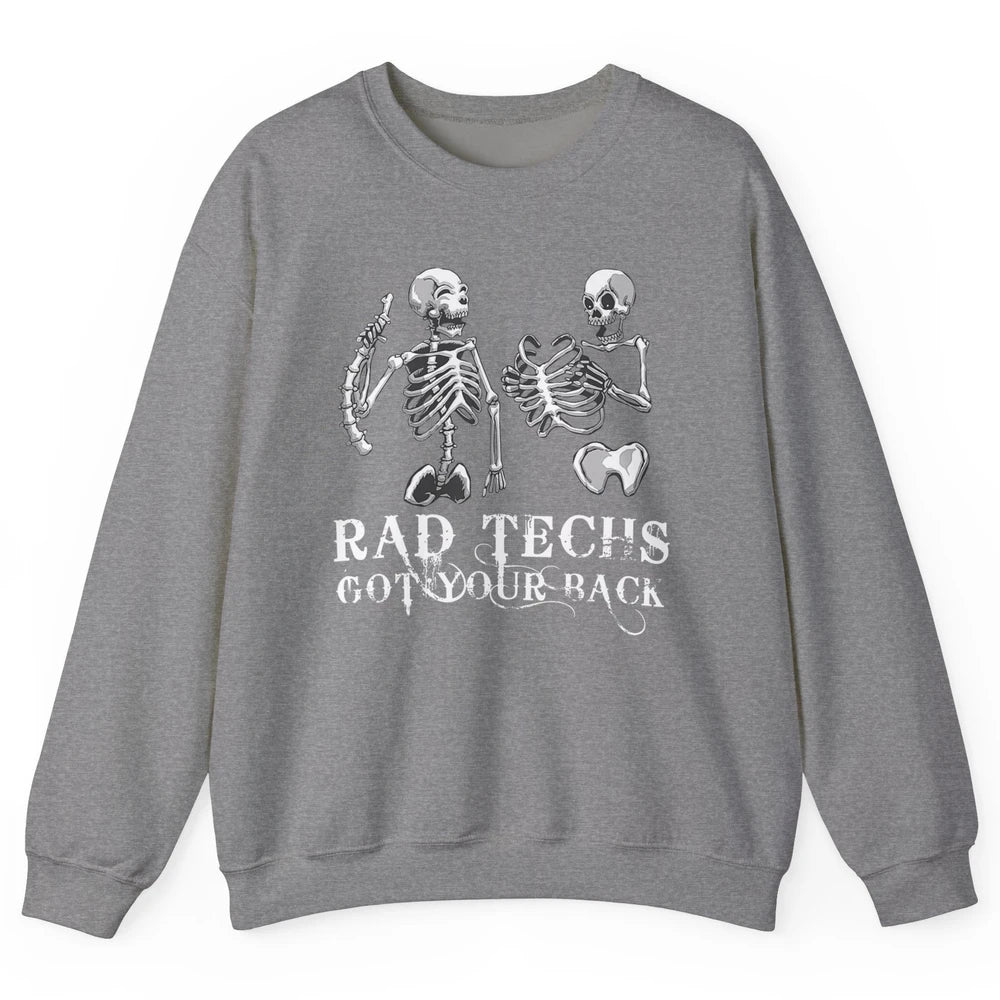 Rad Techs Got Your Back Skeleton Xray Radiology Technician Unisex Crewneck Sweatshirt