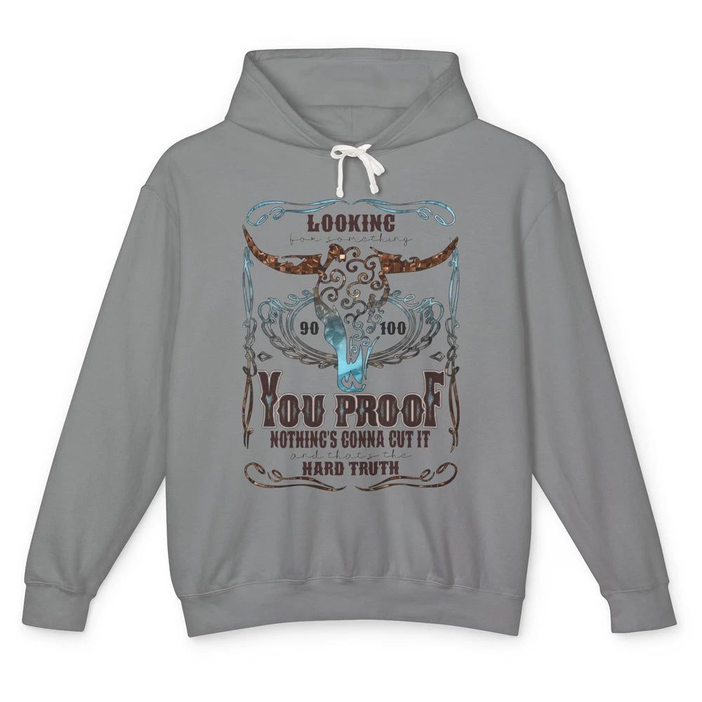 Retro Bull Skull I Need Something You Proof Western Country Unisex Lightweight Hoodie