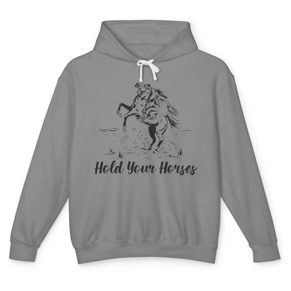 Retro Cowboy Rodeo Dad Hold Your Horses Western Country Gift Unisex Lightweight Hoodie