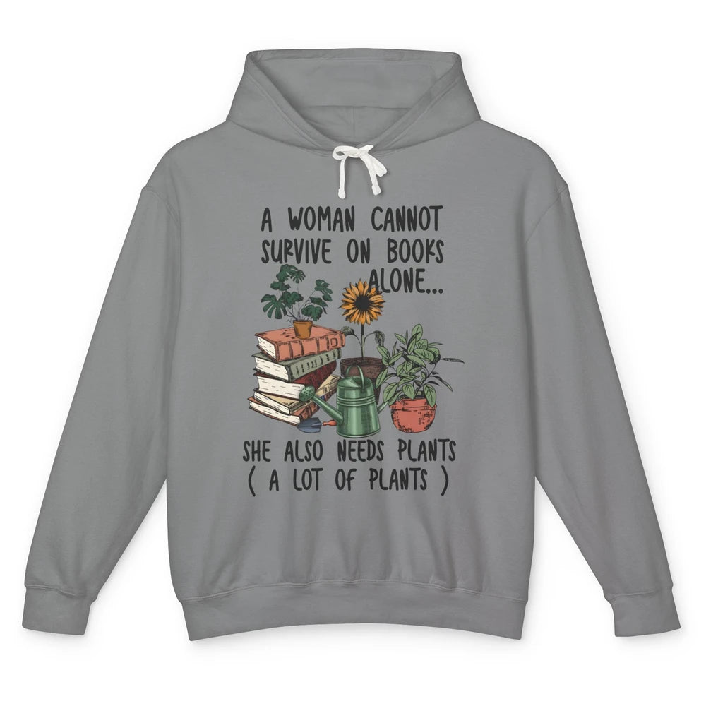 A Woman Cannot Survive On Books Alone She Also Needs Plants Unisex Lightweight Hoodie