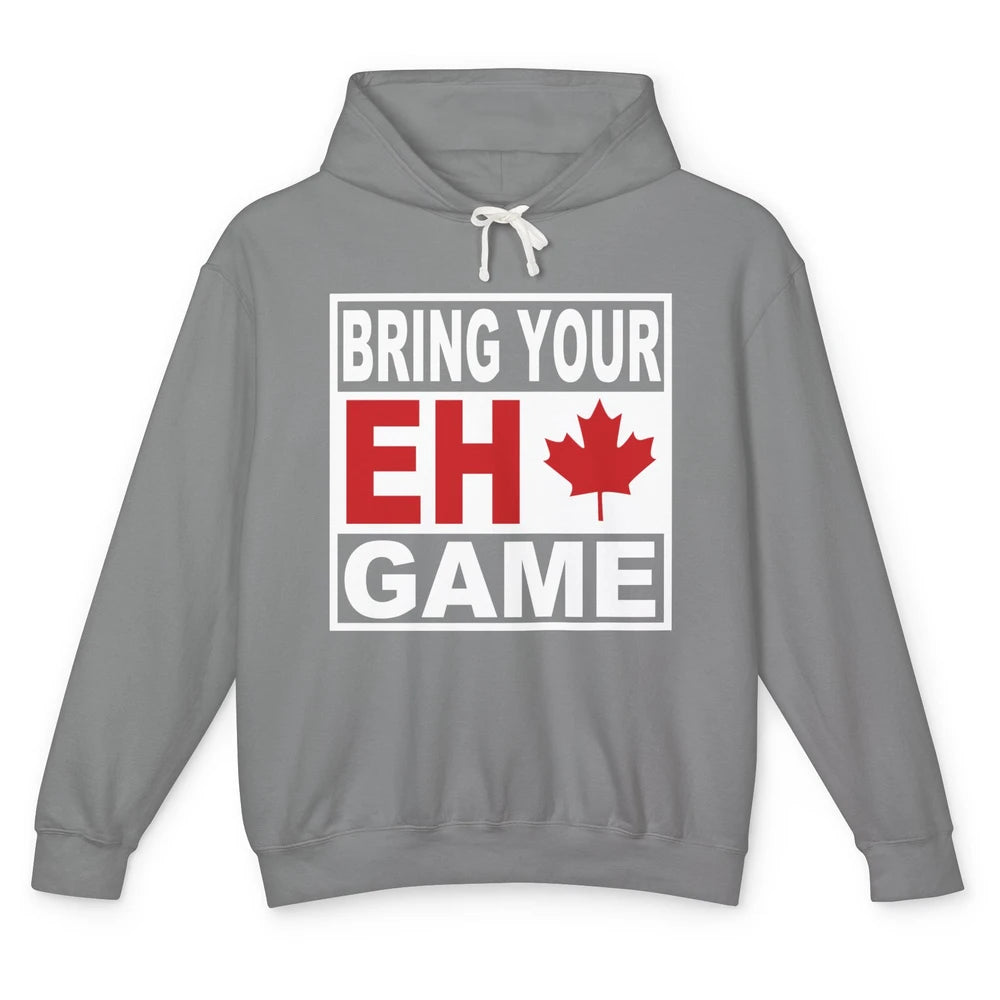 Proud Canadian Bring Your Eh Game Funny Canada Day Gifts Unisex Lightweight Hoodie