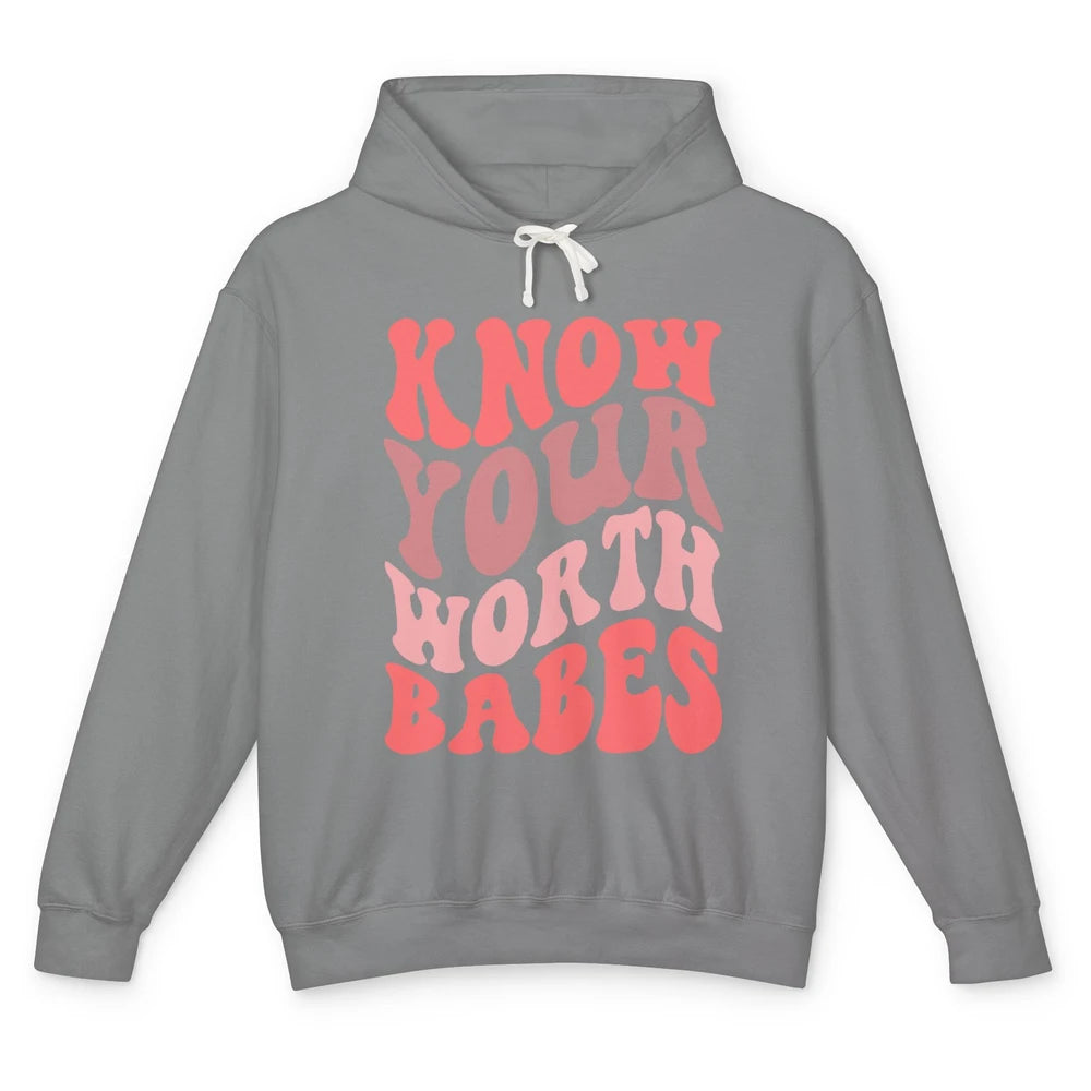 Retro Know Your Worth Babes Positive Mind Happy Life Unisex Lightweight Hoodie