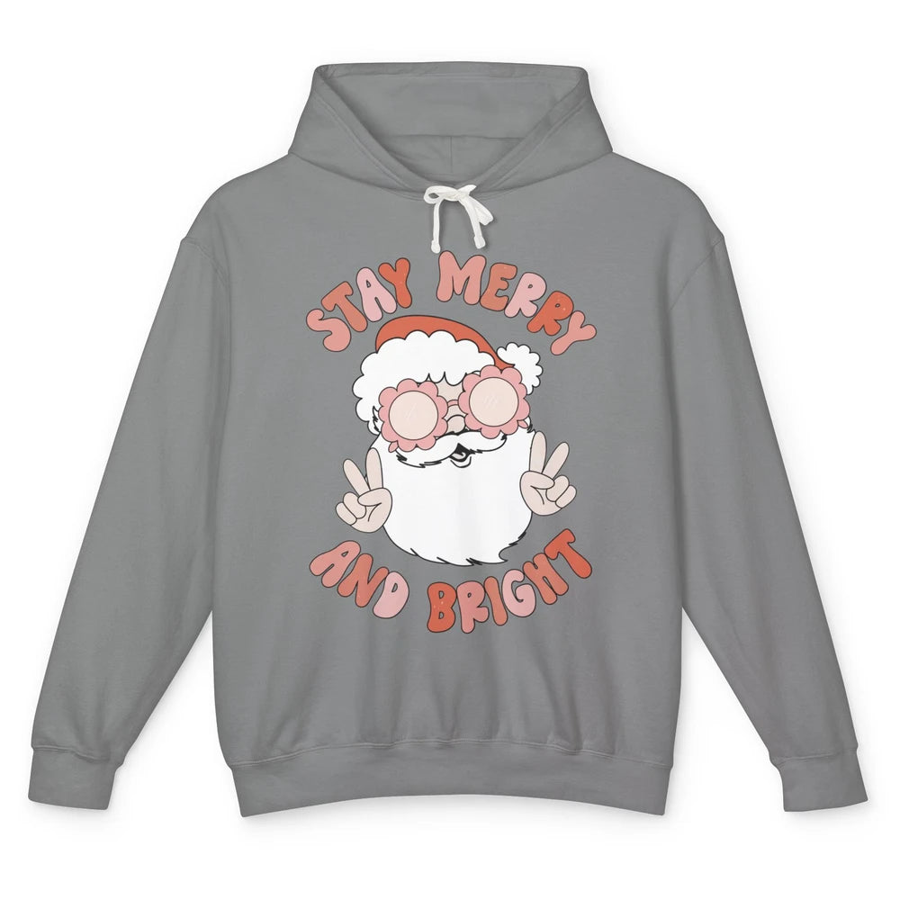 Santa Claus Stay Merry And Bright Christmas Inspirational Unisex Lightweight Hoodie