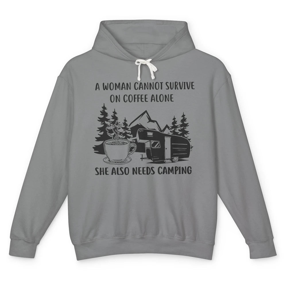 A Woman Cannot Survive On Coffee Alone She Also Need Camping Unisex Lightweight Hoodie