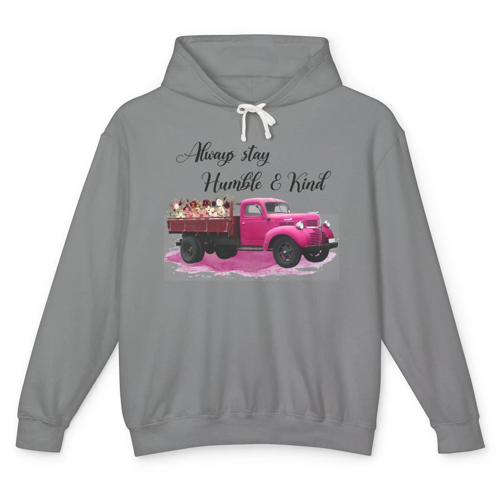 Retro Floral Truck Always Stay Humble And Kind Inspirational Unisex Lightweight Hoodie