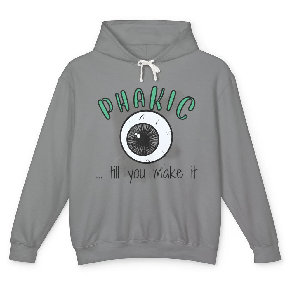 Phakic Till You Make It Optometrist Eye Doctor Ophthalmology Unisex Lightweight Hoodie
