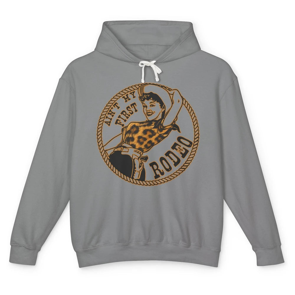 Retro Leopard Cowgirl Ain't My First Rodeo Western Cowboy Unisex Lightweight Hoodie