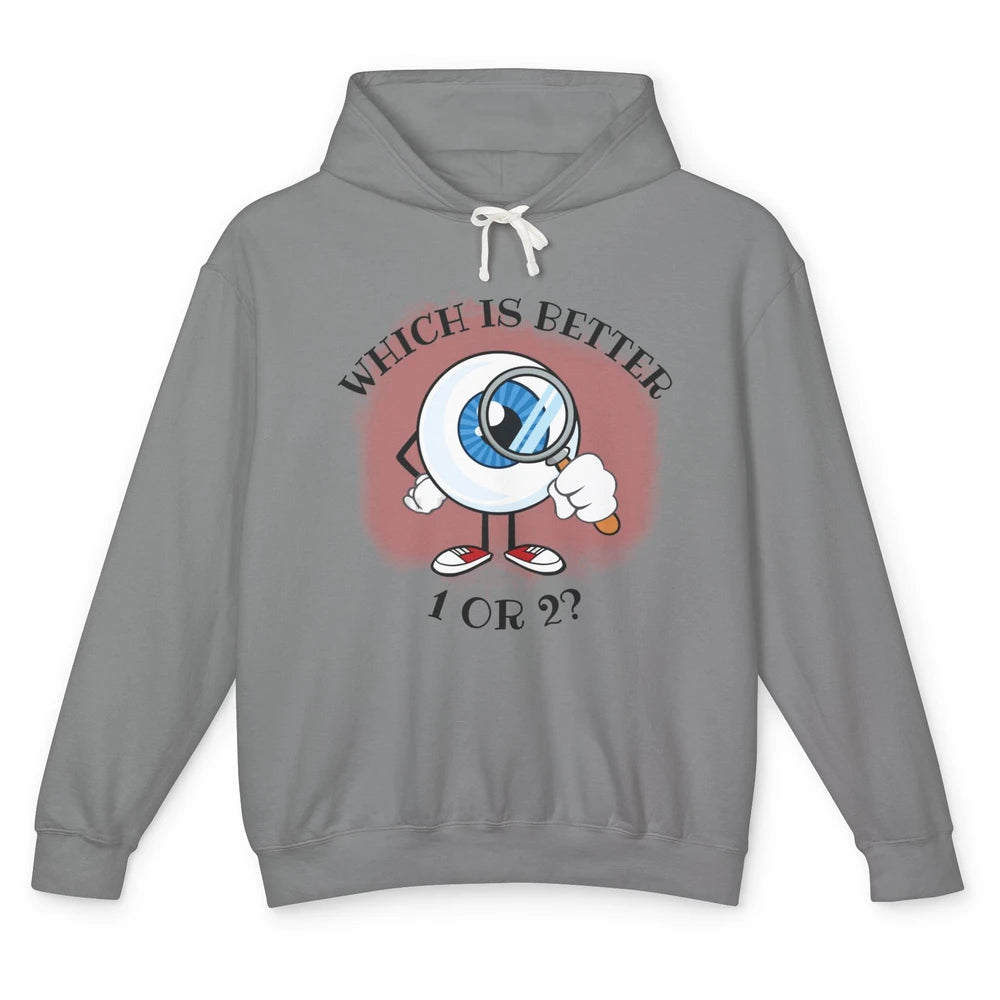 Optometrist Refraction One Or Two Optician Eye Doctor Unisex Lightweight Hoodie