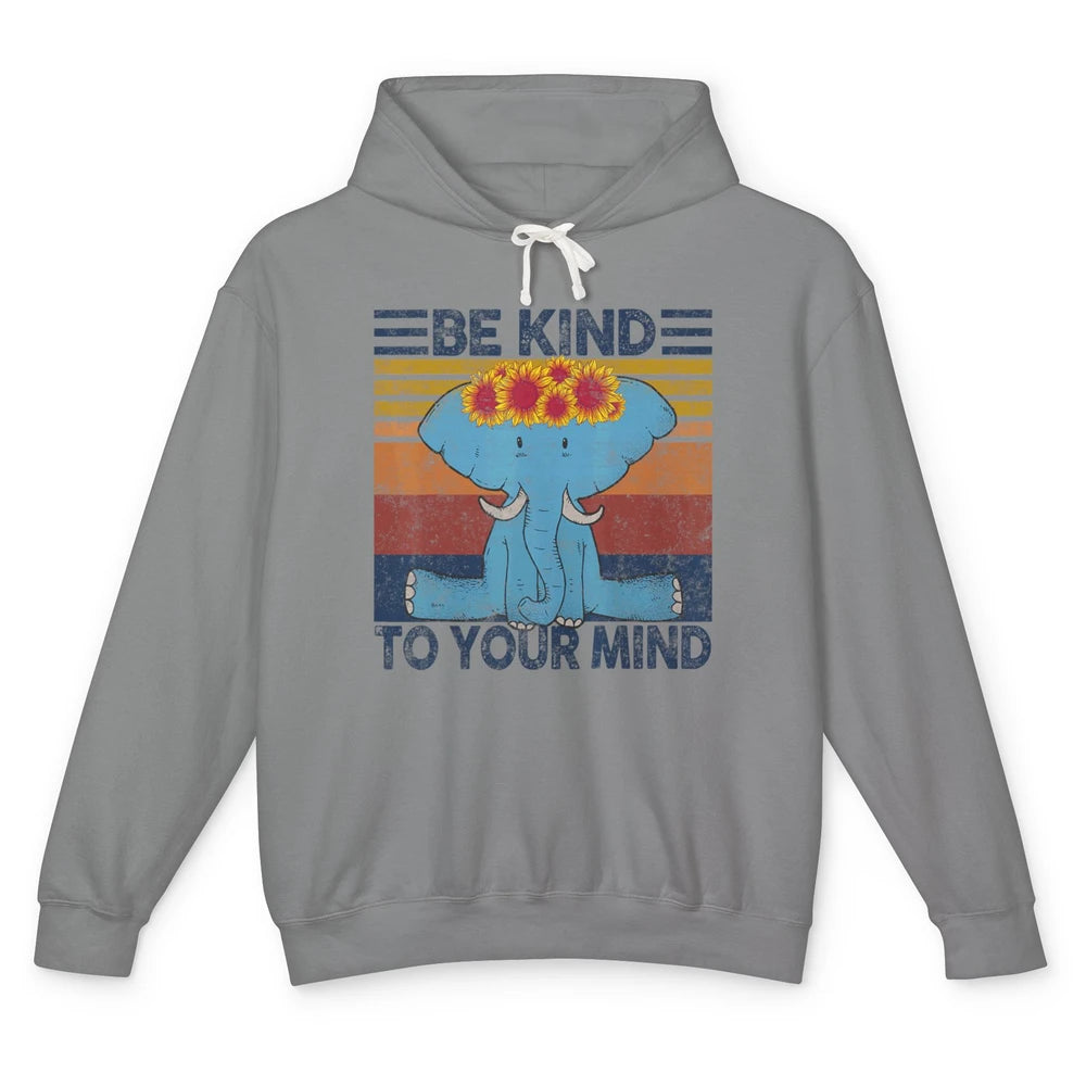Retro Be Kind To Your Mind Elephant Mental Health Awareness Unisex Lightweight Hoodie