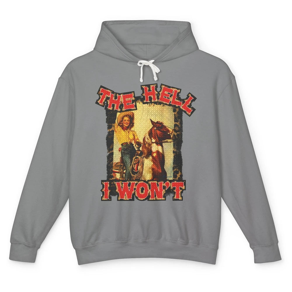 Retro Cowgirl Horsing The Hell I Won't Western Country Girls Unisex Lightweight Hoodie