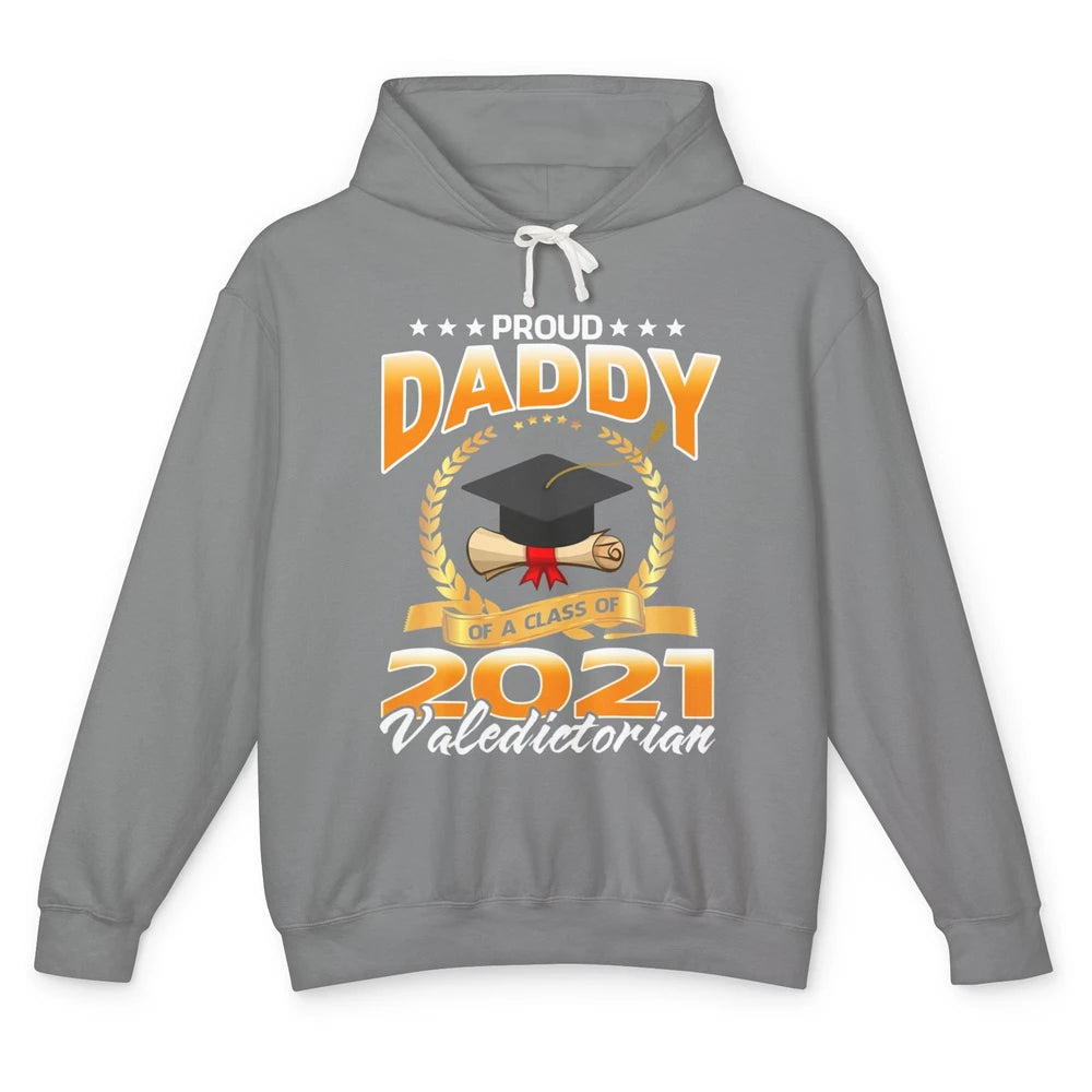 Proud Daddy Of A Class Of 2021 Valedictorian Graduate Gift Unisex Lightweight Hoodie