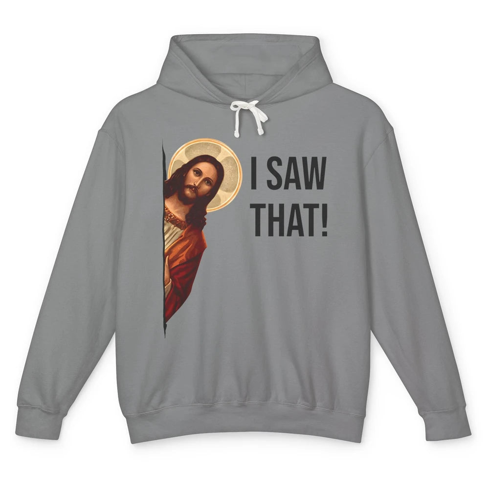 Funny Jesus Christ I Saw That Meme Religious Cool Retro God Unisex Lightweight Hoodie