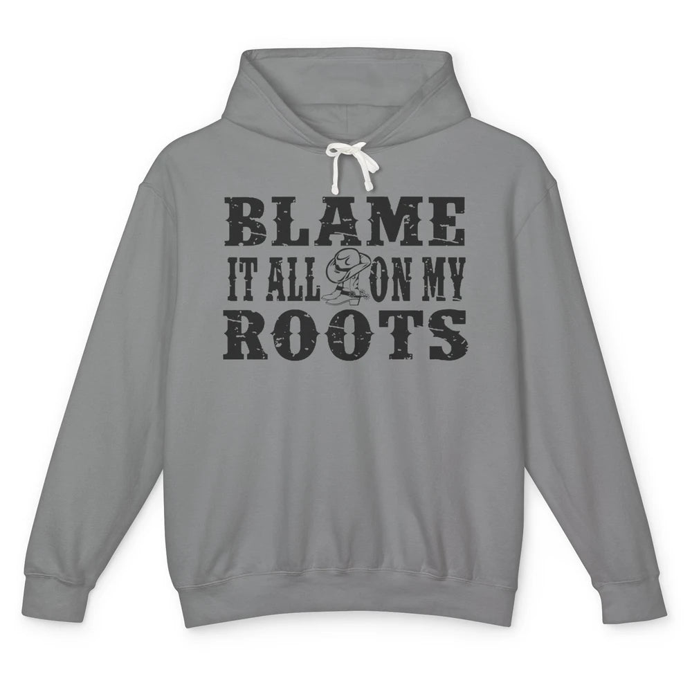 Retro Cowboy Boots Hat Blame It On My Roots Western Cowgirls Unisex Lightweight Hoodie