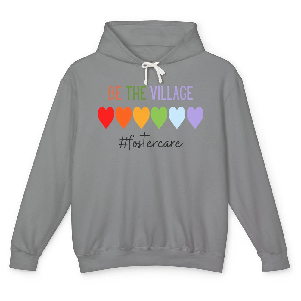Rainbow Heart Be The Village Foster Care Adoption Foster Mom Unisex Lightweight Hoodie