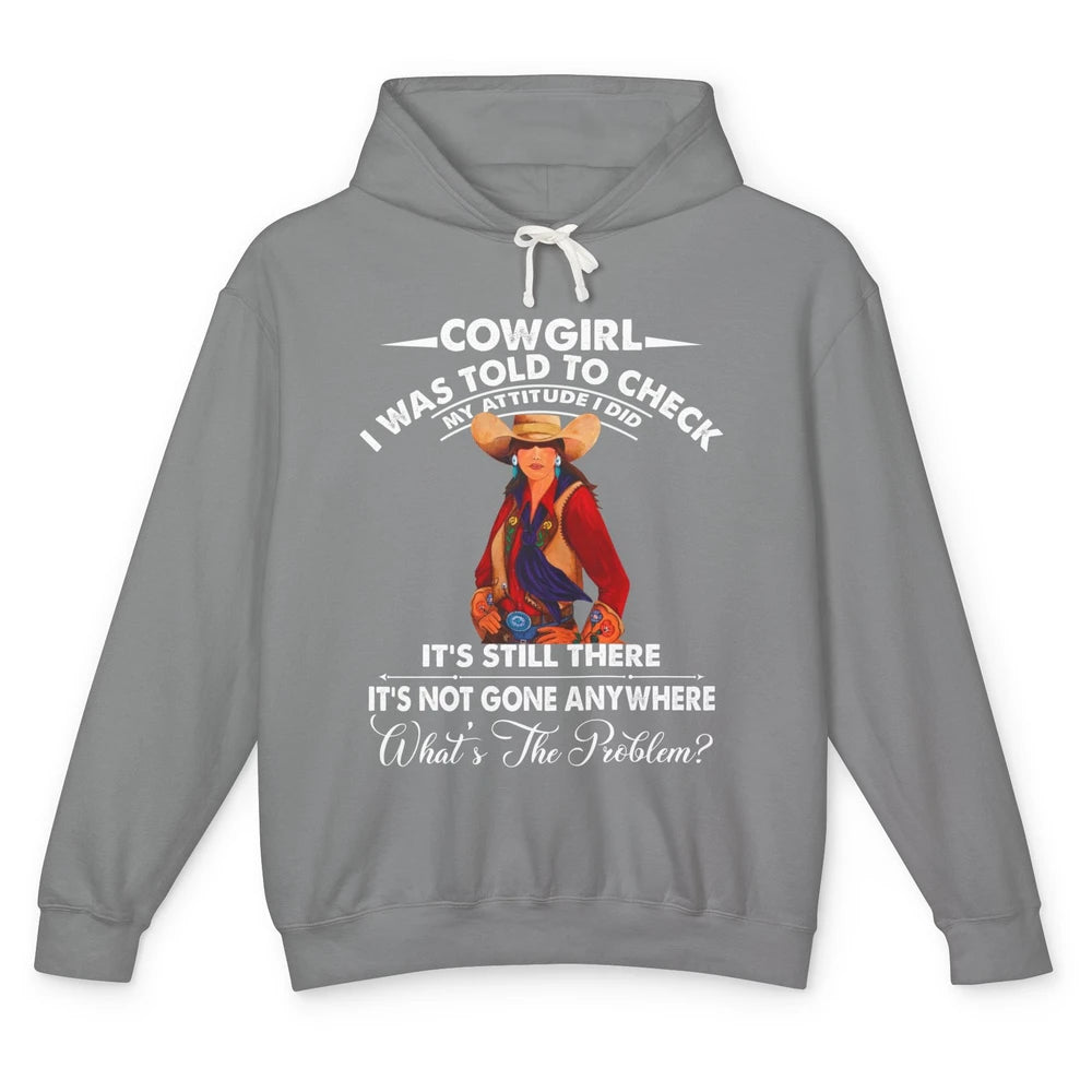 Retro Cowgirl My Attitude Still There Western Country Cowboy Unisex Lightweight Hoodie