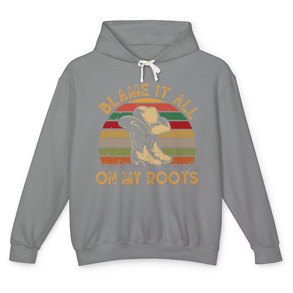 Retro Cowboy Boots Hat Blame It On My Roots Western Cowgirls Unisex Lightweight Hoodie