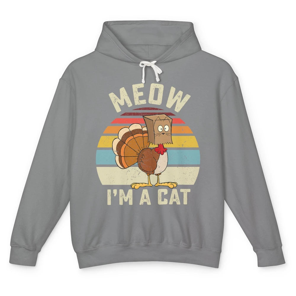Vintage Funny Turkey Meow I’m A Cat For Thanksgiving Dinner Unisex Lightweight Hoodie