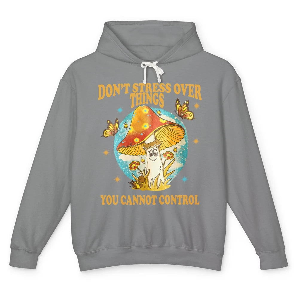 Mystic Butterfly Don't Stress Over Thing Motivation Positive Unisex Lightweight Hoodie