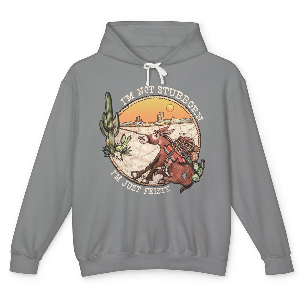 Retro Desert Western I'm Not Stubborn I'm Just Feisty Unisex Lightweight Hoodie