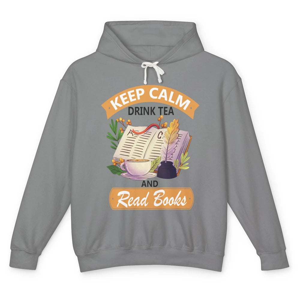 Keep Calm Drink Tea And Read Books Vintage Book Reader Positive Quote Bookworm Motivational Reading Unisex Lightweight Hoodie