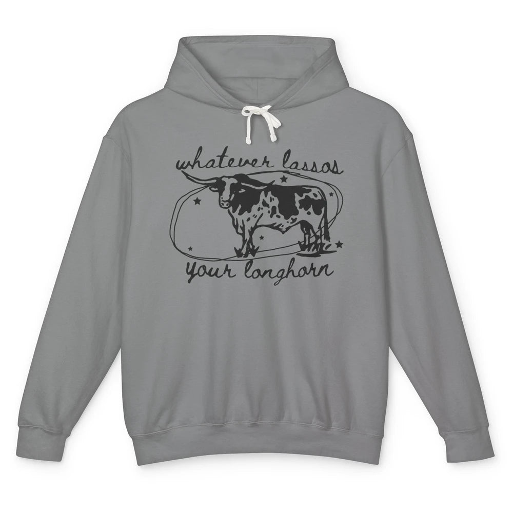 Retro Cow Whatever Lassos Your Longhorn Western Country Farm Unisex Lightweight Hoodie