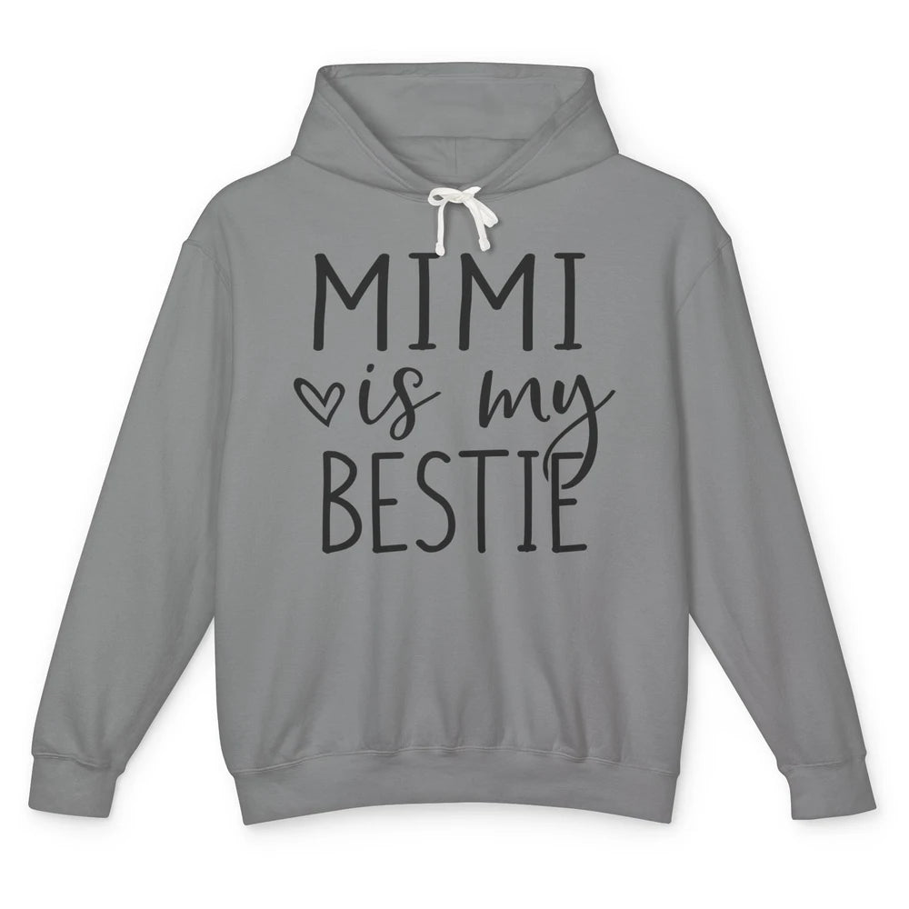 Mimi Is My Bestie Being A Grandma Make My Life Complete Nana Unisex Lightweight Hoodie