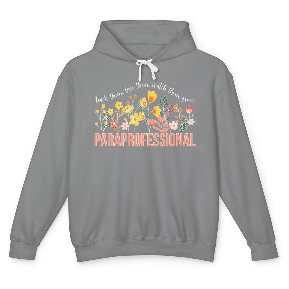 Para Teacher Teach Love Student Wildflower Paraprofessional Unisex Lightweight Hoodie