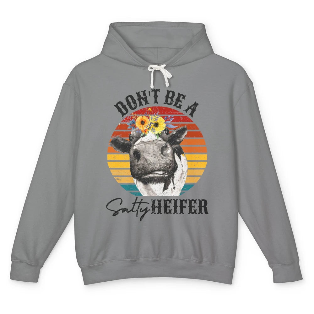 Retro Floral Heifer Don't Be A Salty Funny Heifer Cow Farmer Unisex Lightweight Hoodie