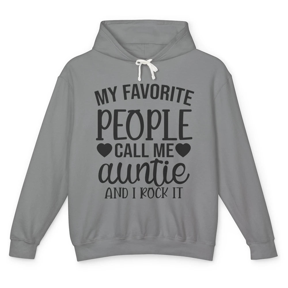 My Favorite People Call Me Auntie I Rock It Aunt Life Gift Unisex Lightweight Hoodie