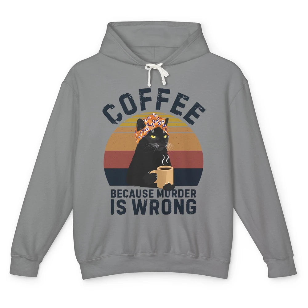 Retro Black Cat Coffee Because Murder Is Wrong Coffee Lovers Unisex Lightweight Hoodie