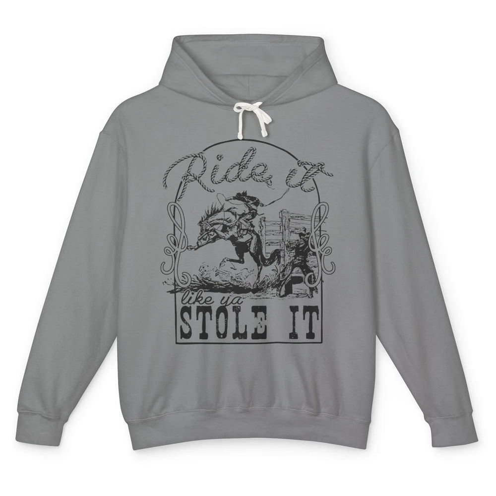 Retro Cowboy Bucking Horse Ride It Like You Stole It Western Unisex Lightweight Hoodie