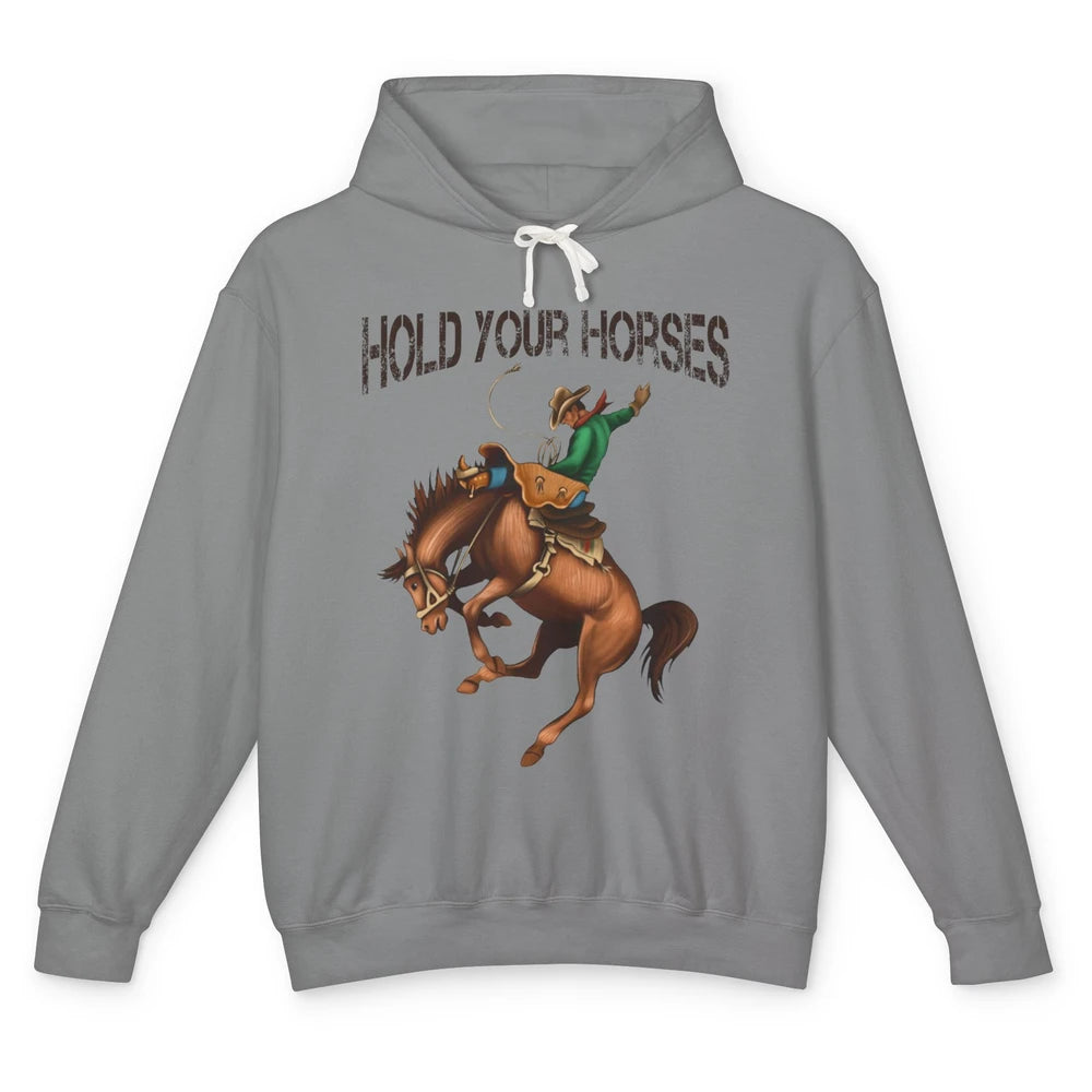 Retro Cowboy Rodeo Dad Hold Your Horses Western Country Gift Unisex Lightweight Hoodie