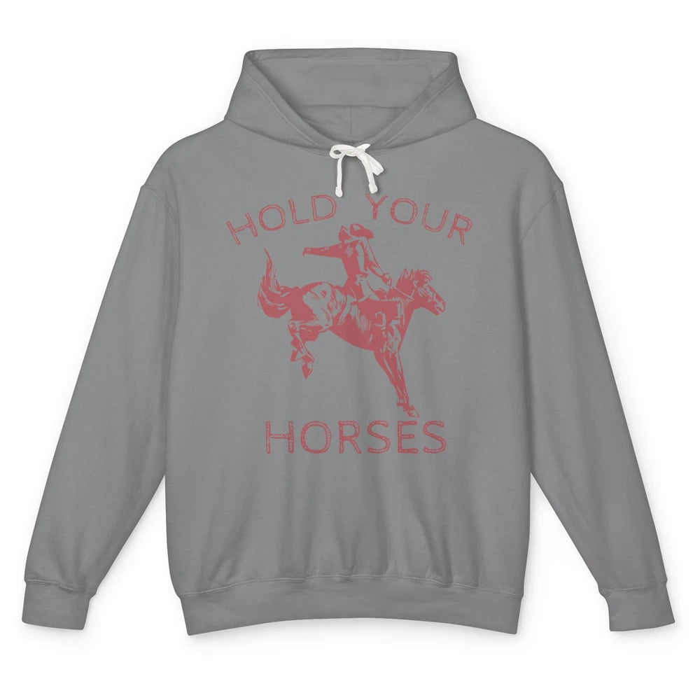 Retro Cowboy Hold Your Horse Rodeo Wild West Country Cowgirl Unisex Lightweight Hoodie