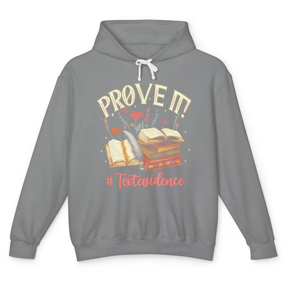Prove It Reading Teacher Text Evidence Vintage Bookish Books Unisex Lightweight Hoodie