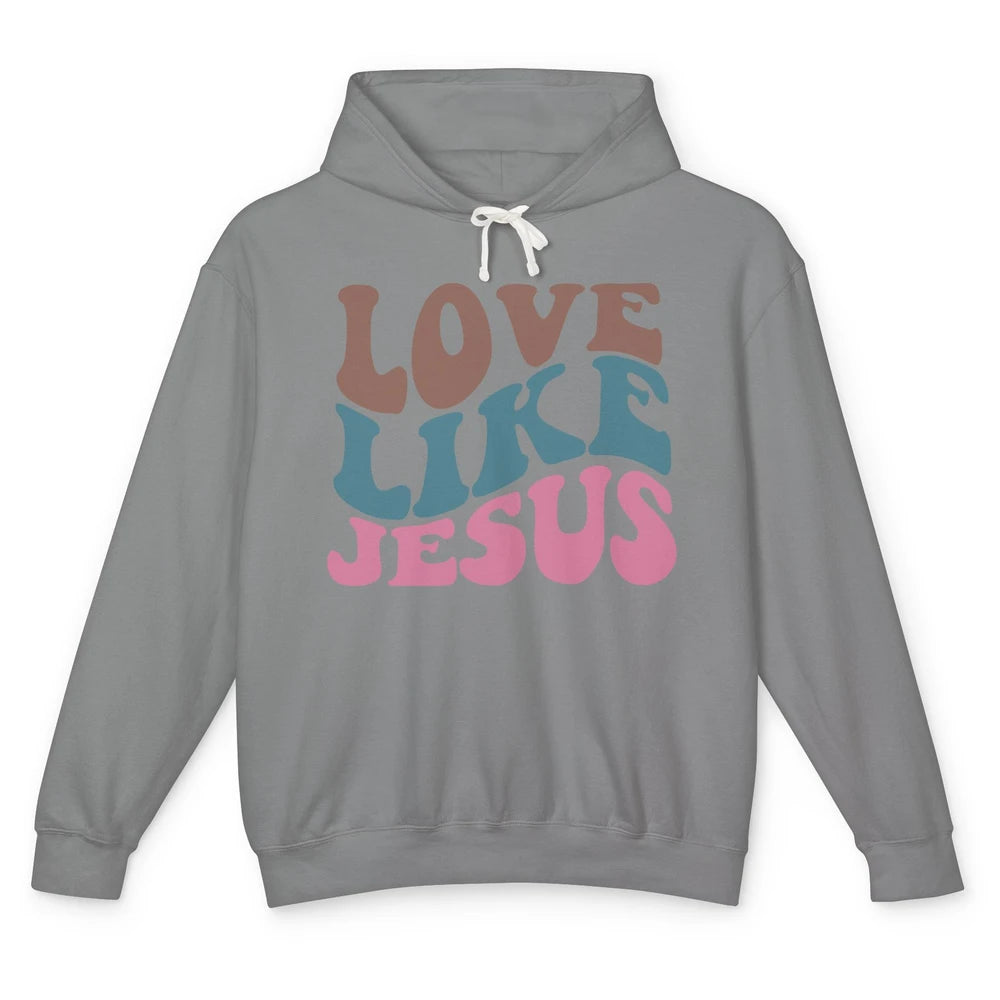 Retro Love Like Jesus Christian Religious God Lovers Gift Unisex Lightweight Hoodie
