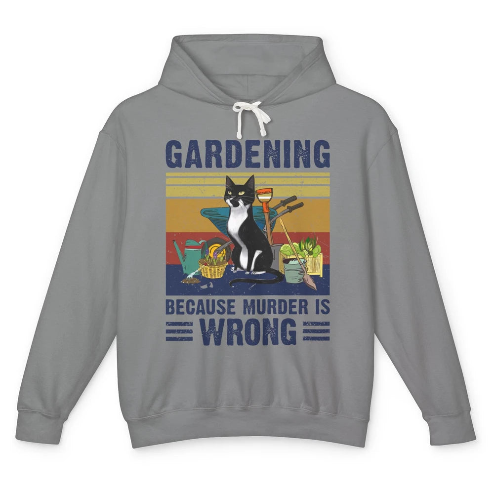 Retro Gardening Because Murder Is Wrong Funny Black Cat Gift Unisex Lightweight Hoodie