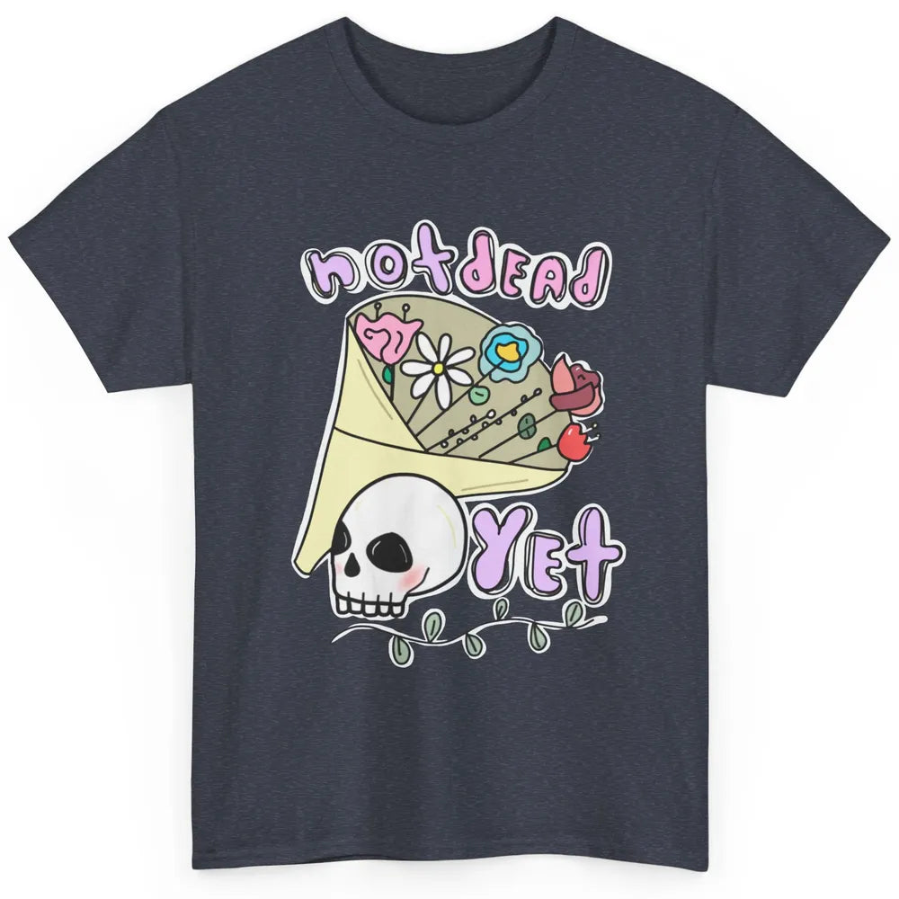Not Dead Yet Funny Skull Flower Cancer Warrior Fighter Boho Classic Unisex T-Shirt