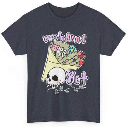 Not Dead Yet Funny Skull Flower Cancer Warrior Fighter Boho Classic Unisex T-Shirt