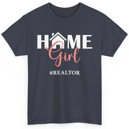 Realtor I'm Your Home Girl Real Estate Housing Investment Classic Unisex T-Shirt