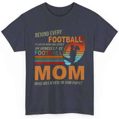 Retro Football Mom Behind Every Football Player Is A Mom Classic Unisex T-Shirt